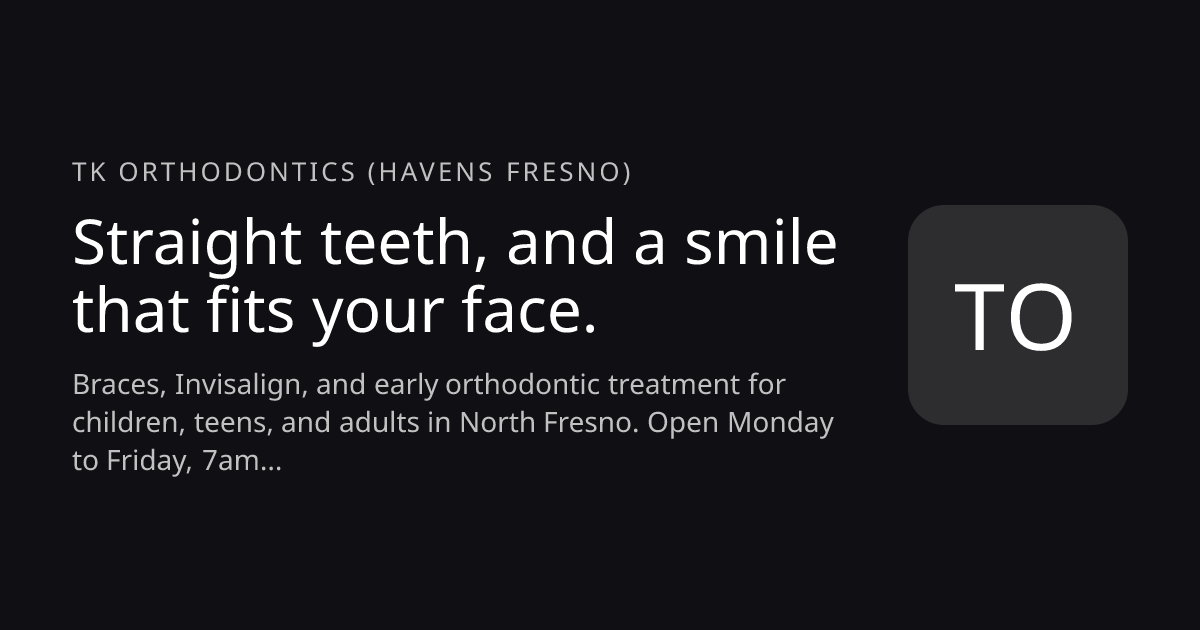 TK Orthodontics (Havens Fresno) website
